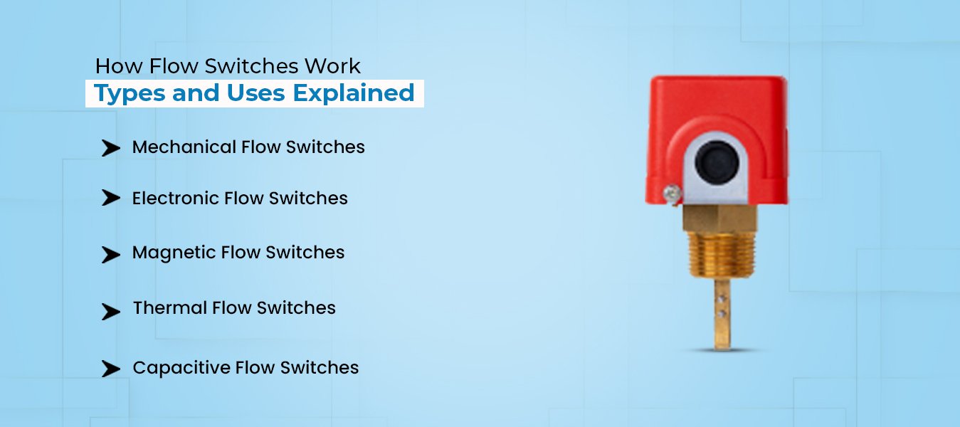 How Flow Switches Work: Types and Uses Explained 